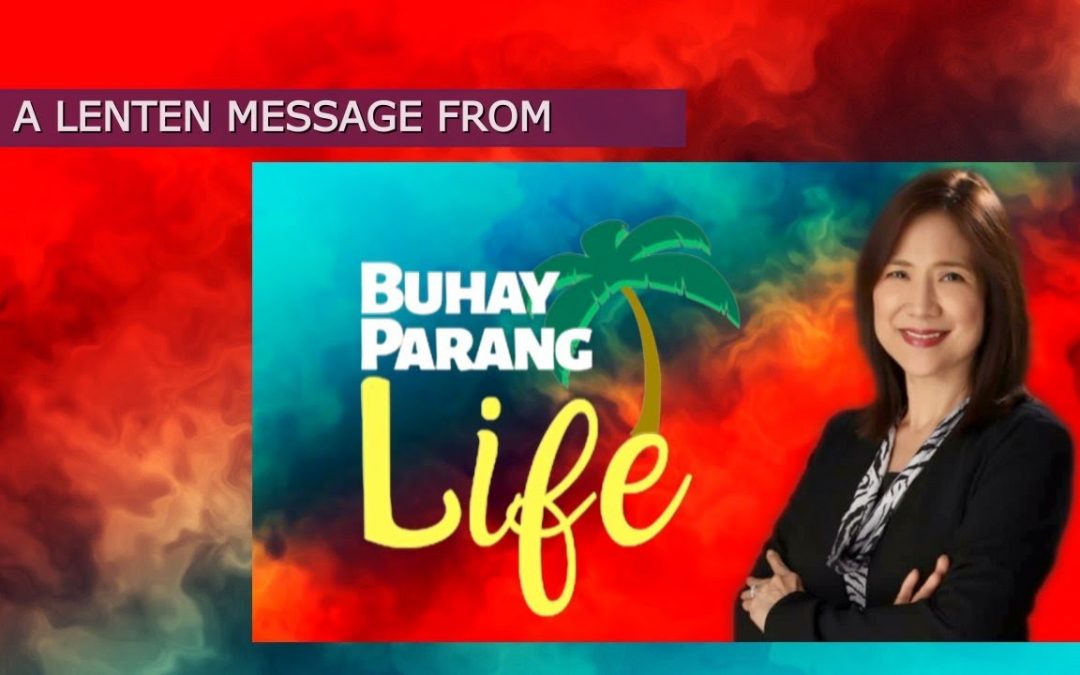 Lenten Message from Ms. Rita Dayrit #BuhayParangLife​